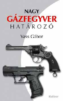 Vass Gbor - Nagy gzfegyver hatroz