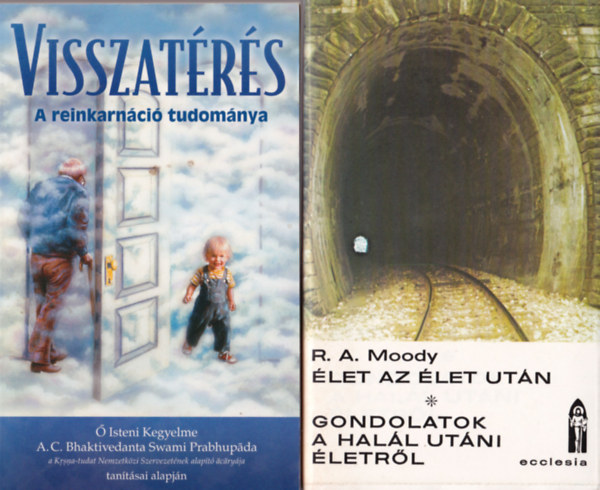 A.C. Bhaktivedanta Swani, R. A. Moody, Dannion Brinkley - Paul Perry - 3 db Ezotria: Megvltott a fny, let az let utn, Gondolatok a hall utni letrl, Visszatrs a reinkarnci tudomnya