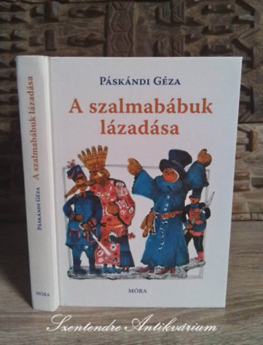 Páskándi Géza, Engel Tevan István (ill.) - A szalmabábuk lázadása - Engel Tevan István illusztrációival (2007-es kiadás; Saját képpel!)