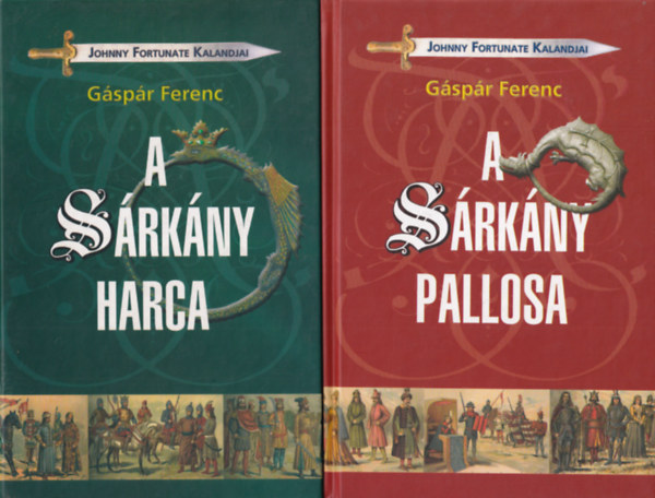 G�sp�r Ferenc - 2 db G�sp�r Ferenc ( egy�tt ) 1. A s�rk�ny pallosa, 2. A s�rk�ny harca  ( Johnny Fortunate Kalandjai )