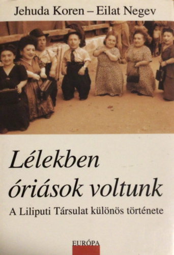 Jehuda Koren, Eilat Negev - Llekben risok voltunk (A Liliputi Trsulat klns trtnete)