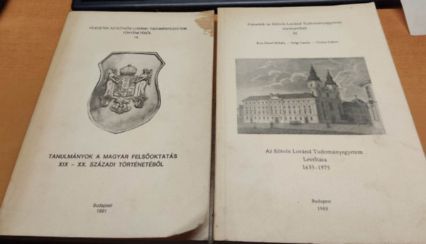 Kiss Jzsef Mihly, Szgi Lszl, Ujvry Gbor - Az Etvs Lornd Tudomnyegyetem Levltra 1635-1975 + Tanulmnyok a magyar felsoktats XIX-XX. szzadi trtnetbl (2 ktet)