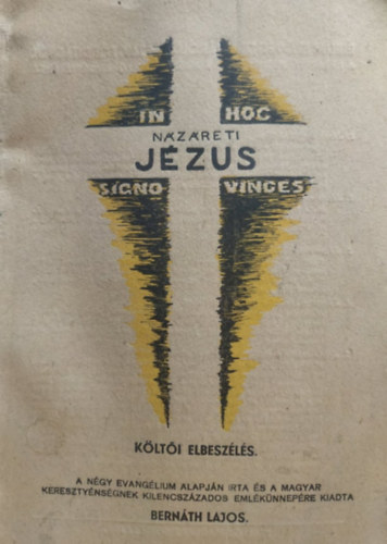 Bernáth Lajos - Názáreti Jézus - költői elbeszélés