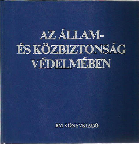 Dr. Czh Gyrgy (szerk.) - Az llam-s kzbiztonsg vdelmben
