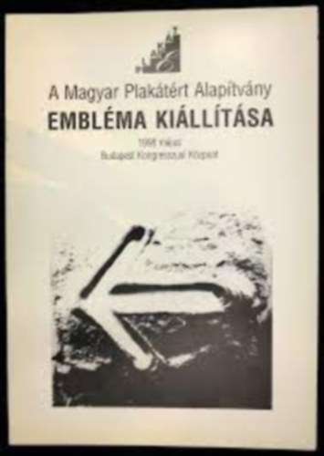 Olh Gyrgy (szerk.) - A Magyar Plaktrt Alaptvny Emblma killtsa 1998 mjus