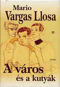 Mario Vargas LLosa - A v�ros �s a kuty�k