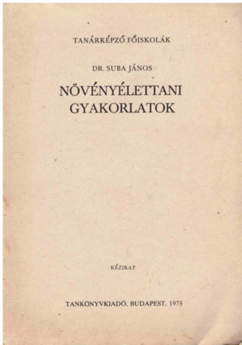 Dr. Suba Jnos - Nvnylettani gyakorlatok (Munkafzet jelleggel)