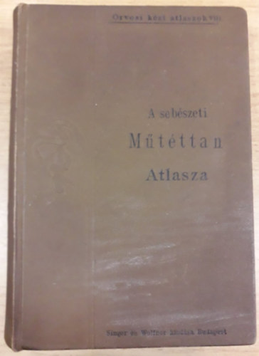 Dr. Zuckerkandl Ott - A sebszeti mtttan alapvonalai
