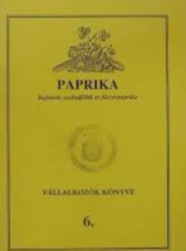 M�rtonffy B�la - Paprika - Hajtatott, Szabadf�ldi �s F�szerpaprika