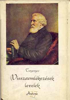 Turgenyev - Visszaemlékezések levelek