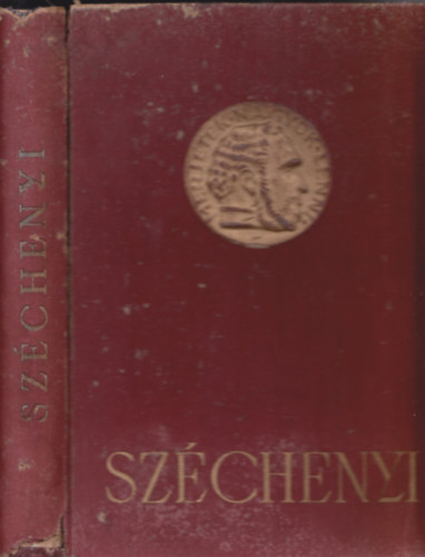 Bagoly B�la (szerk) - Sz�chenyi - A magyars�g h�dol�sa a legnagyobb magyar sz�let�s�nek sz�z�tvenedik �vfordul�j�n