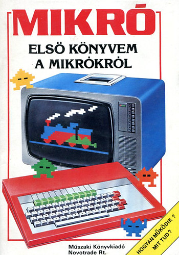 M�szaki K�nyvkiad� - Els� k�nyvem a mikr�kr�l