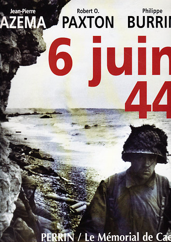 Jean-Pierre Azema; Robert O. Paxton; Philippe Burrin - 6 juin 44 (francia nyelv�)