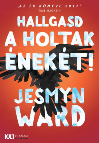 Ward, Jesmyn - Hallgasd a holtak nekt!