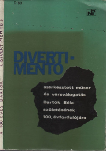 Divertimento (Szerkesztett m�sor �s versv�logat�s Bart�k B�la sz�let�s�nek 100. �vfordul�j�ra )- Sz�nj�tsz�k kisk�nyvt�ra 231. sz�m.