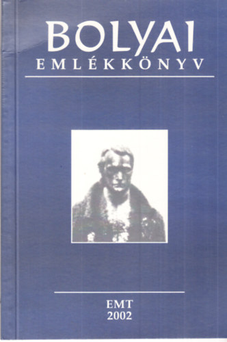 Pusk�s Ferenc, Tib�d Zolt�n - Bolyai-eml�kk�nyv (Bolyai J�nos sz�let�s�nek 200. �vfordul�j�ra)