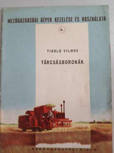 Tibold Vilmos - Tárcsásboronák