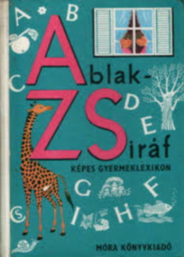 Mérei Ferenc-V. Binét Ágnes - Ablak-Zsiráf - Képes gyermeklexikon + Ablak-zsiráf (hangszerek) ( 2 kötet )