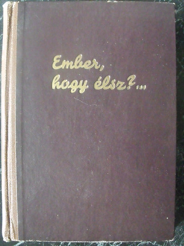 Huzly Imre dr. - Ember, hogy �lsz? - Magyar�zatok a korszer� �let �s a korszer� t�pl�lkoz�s bibli�j�b�l