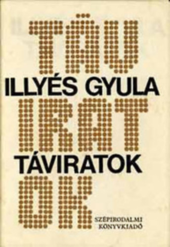 Illyés Gyula - Táviratok