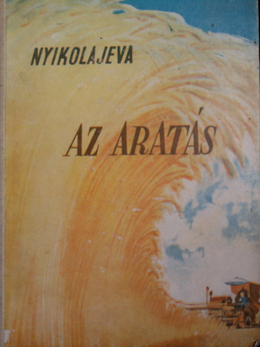 Galina Nyikolajeva - Az arats