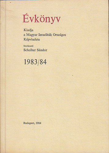 Scheiber S�ndor (Szerk.) - �vk�nyv 1983/84 (Magyar Izraelit�k Orsz�gos K�pviselete)