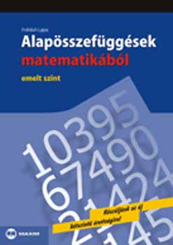 Frhlich Lajos - Alapsszefggsek matematikbl  - Emelt szint