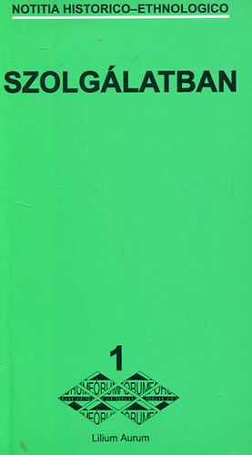Liszka Jzsef (szerk.) - Szolglatban (Folklorisztikai tanulmnyok)