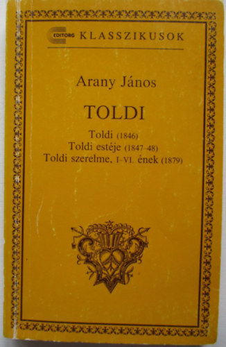 Arany János - Toldi (1846) Toldi estéje (1847-48) Toldi szerelme, I-IV. ének (1879 )