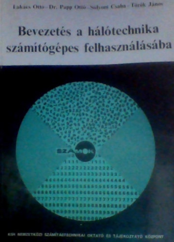 Lukcs Ott, Dr. Papp Ott, Slyom Csaba, Trk Jnos - Bevezets a hltechnika szmtgpes felhasznlsba