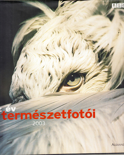 Rosamund Kidman Fox (fszerk.) - Az v termszetfoti 2003