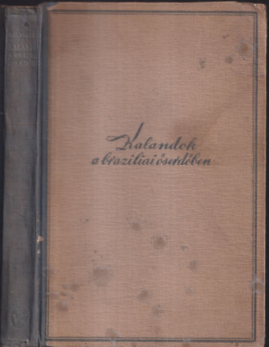 Molnr Gbor - Kalandok a braziliai serdben (I. kiads)