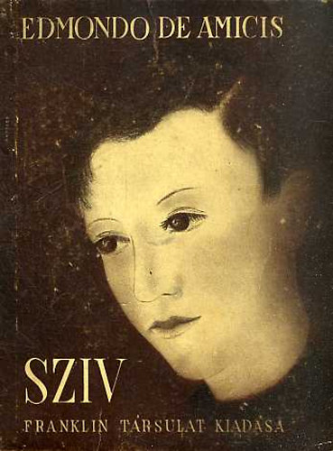 Edmondo de Amicis - Szív - a gyermekek számára