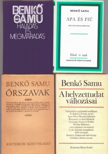 Benkő Samu - 4 db Benkő Samu kötet: Apa és fiú - Haladás és megmaradás - A helyzettudat változásai - Őrszavak