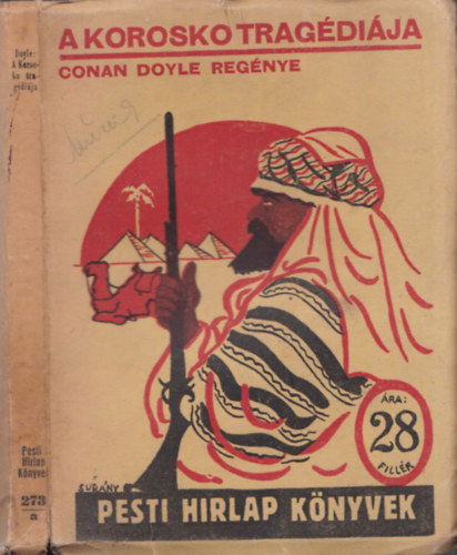 Conan Doyle - A Korosko trag�di�ja (Pesti H�rlap K�nyvek)