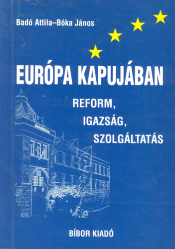 B�ka J�nos; Bad� Attila - Eur�pa kapuj�ban