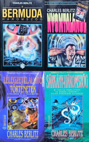 Charles Berlitz - 4 db Charles Berlitz kötet: Lélegzetelállító történetek - A különös és a félelmetes világa + Sárkány-háromszög - Mi tartja rémületben az Ördög-tengert? Hajók százainak eltűnése + A Bermuda-háromszög + Nyomtalanul (A Bermuda