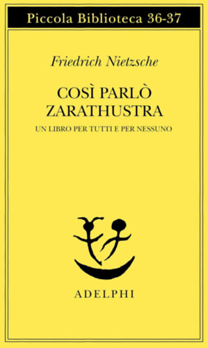 Friedrich Nietzsche - Cosi parlo Zarathustra
