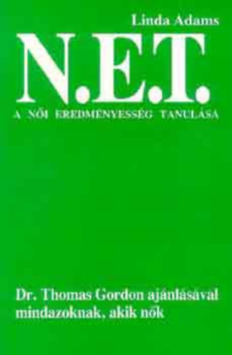 Linda Adams - N.E.T. - Női eredményességi tréning - A női eredményesség tanulása