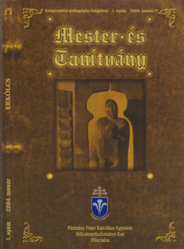 Hoffmann Rzsa (szerk.) - Mester s tantvny: Erklcs - konzervatv pedaggiai folyirat 1. szm (2004. janur)