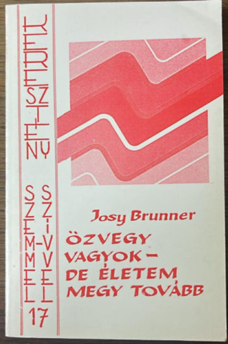 Josy Brunner - �zvegy vagyok- de �letem megy tov�bb