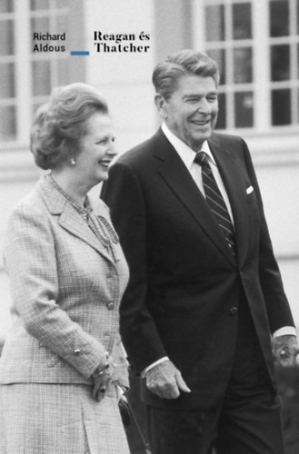 Richard Aldous - Reagan �s Thatcher
