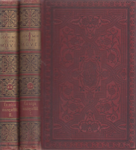 J�kai M�r - �s m�gis mozog a F�ld I-II. (Eppur si mouve) (Nemzeti kiad�s 43-44.)