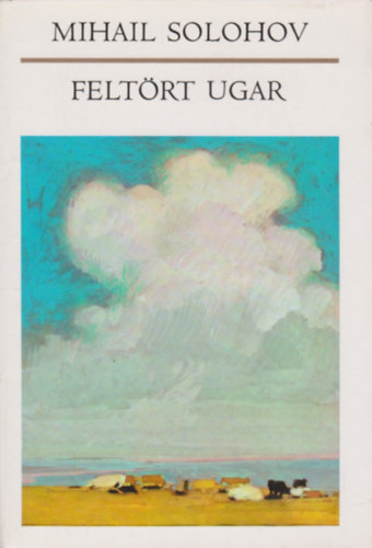 Mihail Solohov - Feltört ugar