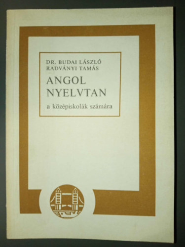 Dr. Budai László, Radványi Tamás - Angol nyelvtan a középiskolák számára