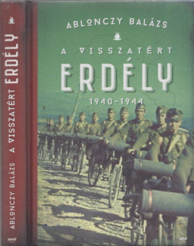 Ablonczy Bal�zs - A visszat�rt Erd�ly 1940-1944