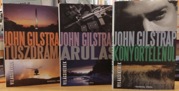 John Gilstrap - 3 db John Gilstrap: Árulás + Könyörtelenül + Túszdráma