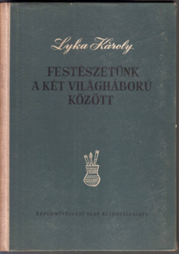 Lyka Kroly - Festszetnk a kt vilghbor kztt