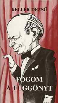 Kell�r Dezs� - Fogom a f�gg�nyt