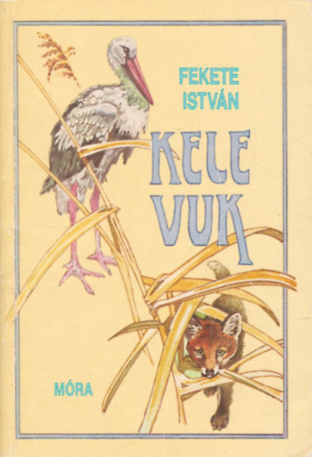 Fekete István - Kele - Vuk